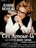 Cet amour-la movie in Josee Dayan filmography.