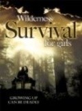 Wilderness Survival for Girls movie in Kim Roberts filmography.