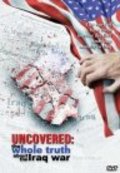 Uncovered: The Whole Truth About the Iraq War is the best movie in Patrick Eddington filmography.