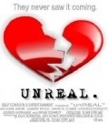 Unreal is the best movie in Bryan Fenkart filmography.