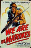 We Are the Marines movie in Louis De Rochemont filmography.