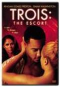 Trois 3: The Escort is the best movie in Reagan Gomez-Preston filmography.