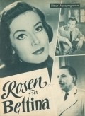 Rosen fur Bettina movie in Erich Ponto filmography.