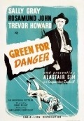 Green for Danger movie in Sidney Gilliat filmography.