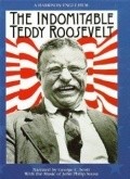 The Indomitable Teddy Roosevelt movie in Harrison Engle filmography.