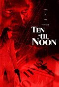 Ten 'til Noon movie in Scott Storm filmography.