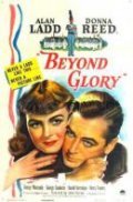 Beyond Glory movie in Alan Ladd filmography.