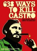 638 Ways to Kill Castro movie in Dolan Kennel filmography.