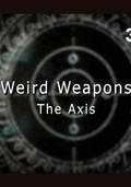 Weird Weapons. The Axis movie in History channel filmography.