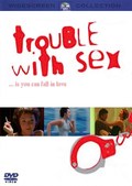 Trouble with Sex movie in Darragh Kelly filmography.