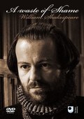 A Waste of Shame: The Mystery of Shakespeare and His Sonnets movie in John McKay filmography.