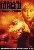 Excessive Force II: Force on Force	 movie in Stacie Randall filmography.