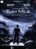 Tum Mile movie in Kunal Deshmukh filmography.