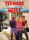 Teenage Bank Heist movie in Doug Campbell filmography.