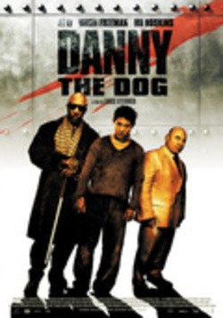 Danny the Dog movie in Louis Leterrier filmography.