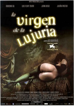 La virgen de la lujuria movie in Arturo Ripshteyn filmography.