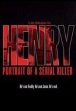 Henry: Portrait of a Serial Killer movie in John McNaughton filmography.