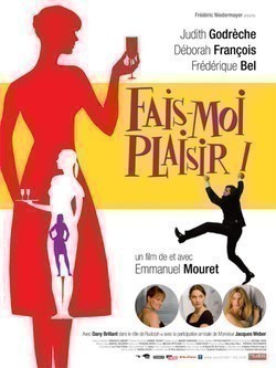 Fais-moi plaisir! movie in Emmanuel Mouret filmography.