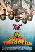 Super Troopers movie in Jay Chandrasekhar filmography.