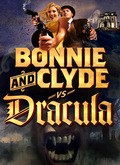 Bonnie & Clyde vs. Dracula movie in T. Max Graham filmography.
