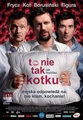 To nie tak jak myslisz, kotku is the best movie in  Malgorzata Buczkowska filmography.