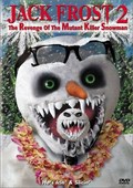 Jack Frost 2: Revenge of the Mutant Killer Snowman movie in Michael Cooney filmography.