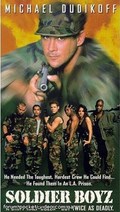 Soldier Boyz movie in Michael Dudikoff filmography.