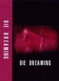 Die Dreaming movie in Caio Ribeiro filmography.