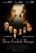These Foolish Things is the best movie in Roisin Goodall filmography.