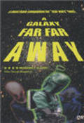 A Galaxy Far, Far Away is the best movie in Christopher Vogler filmography.