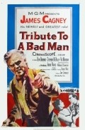 Tribute to a Bad Man movie in Robert Wise filmography.