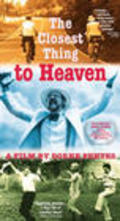 The Closest Thing to Heaven is the best movie in Tim Parati filmography.