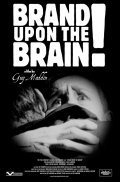 Brand Upon the Brain! A Remembrance in 12 Chapters movie in Guy Maddin filmography.