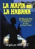 La mafia en La Habana movie in Ana Diez filmography.