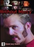 Without Mercy is the best movie in Elize Caraballo filmography.