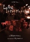 Lofty Intentions is the best movie in John Mossman filmography.
