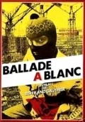 Ballade a blanc movie in Richard Bohringer filmography.