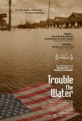 Trouble the Water movie in Carl Deal filmography.