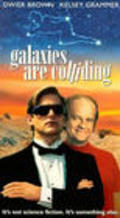 Galaxies Are Colliding is the best movie in James Kevin Ward filmography.