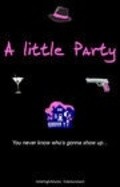 A Little Party is the best movie in Djo Montemarano filmography.