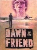 Dawn of the Friend is the best movie in Jordon Krain filmography.