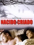 Nacido y criado movie in Pablo Trapero filmography.