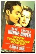 When Tomorrow Comes movie in Irene Dunne filmography.