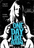 One Day Like Rain is the best movie in Trevor Zaharias filmography.