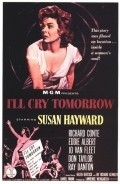 I'll Cry Tomorrow movie in Daniel Mann filmography.