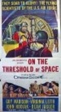 On the Threshold of Space movie in Robert D. Webb filmography.