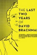 The Last Two Years of David Brachman is the best movie in AJ Jones filmography.
