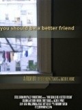 You Should Be a Better Friend movie in Trish Harnetiaux filmography.