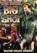 High School Big Shot is the best movie in John Barrick filmography.