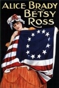 Betsy Ross movie in Alice Brady filmography.